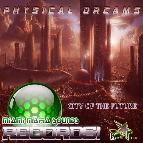 Physical Dreams - City of the Future