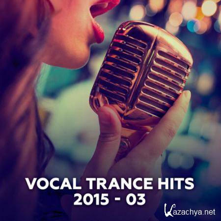 VA - Vocal Trance Hits 2015-03 (2015)