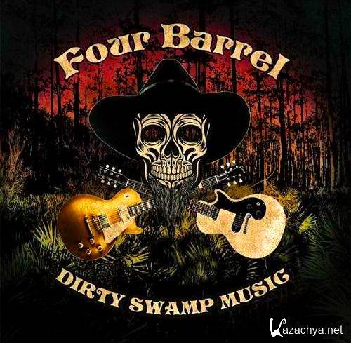 Four Barrel - Dirty Swamp Music (2014)
