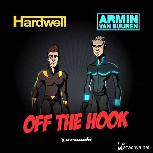 Hardwell & Armin Van Buuren - Off The Hook