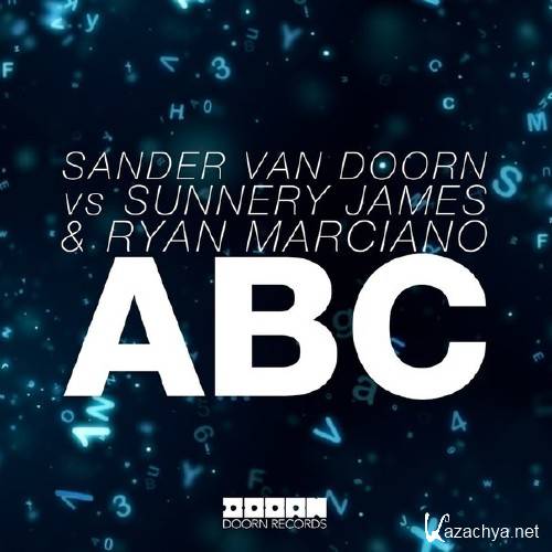 Sander Van Doorn & Sunnery James & Ryan Marciano - ABC