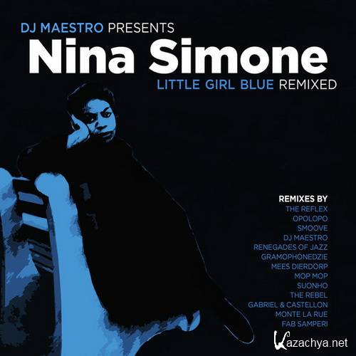 Nina Simone - DJ Maestro Presents Little Girl Blue (Remixed) [2015]