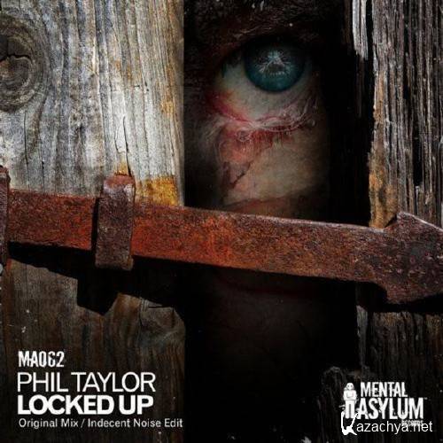 Phil Taylor - Locked Up 2015 [Original Mix][mp3, Trance, UK ()]