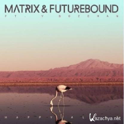 Matrix & Futurebound feat. V Bozeman - Happy Alone 2015 [Pop Music]