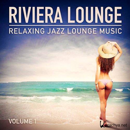 VA - Riviera Lounge Vol 1 Relaxing Jazz Lounge Music (2015)