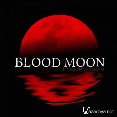 Morgan Washam - Blood Moon (2015)