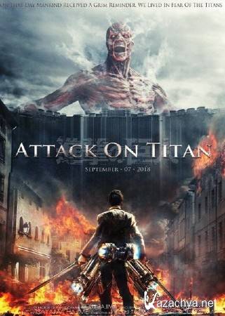 .  :   / Shingeki no kyojin: Attack on Titan (2015) WEB-DLRip/WEB-DL 720p/WEB-DL 1080p