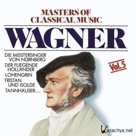 VA -   .  / Masters of Classical Music. Vol.5. Wagner (2015)