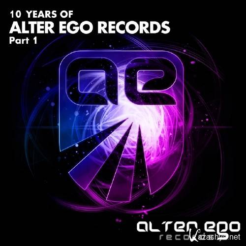 Alter Ego Records: 10 Years Part 1 (2015)