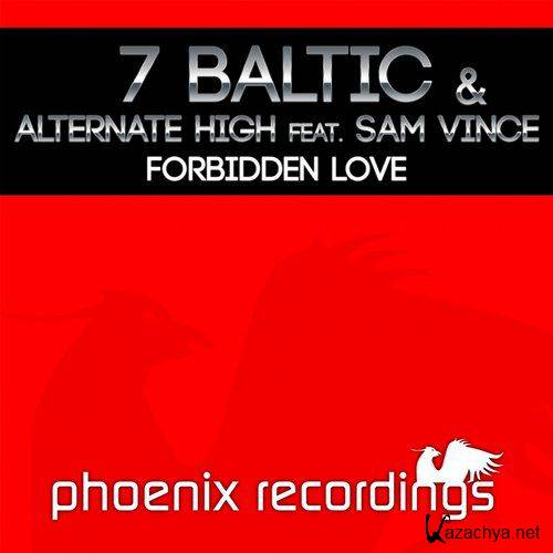 7 Baltic & Alternate High & Sam Vince - Forbidden Love (2015)
