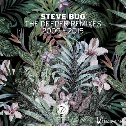 Steve Bug - The Deeper Remixes (2015)
