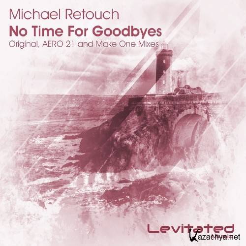 Michael Retouch-No Time For Goodbyes (2015)