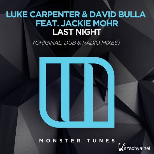 Luke Carpenter & David Bulla feat. Jackie Mohr - Last Night (Original Mix)