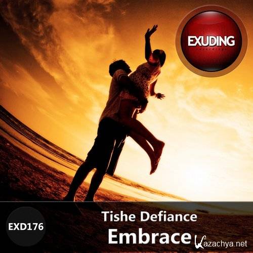 Tishe Defiance - Embrace (Original Mix)
