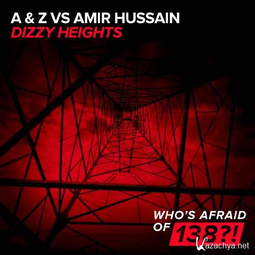 A & Z & Amir Hussain - Dizzy Heights (2015)