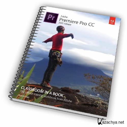 Adobe Premiere Pro CC Classroom in a Book (2015 release)