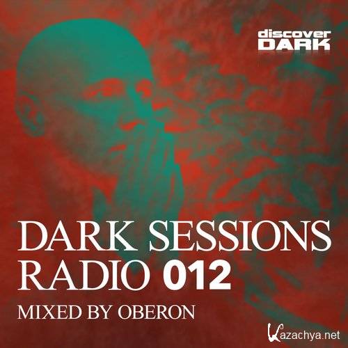Dark Sessions Radio 012 (Mixed By Oberon) (2015)