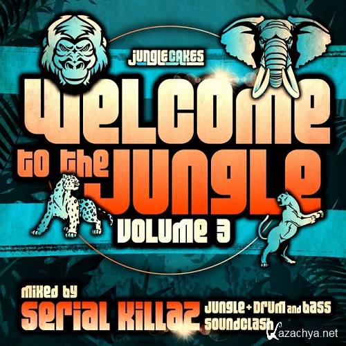 Welcome To The Jungle, Vol. 3: The Ultimate Jungle Cakes Drum & Bass Compilation (2015)