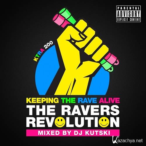 Keeping The Rave Alive The Ravers Revolution (Mixed By Kutski) (2015)