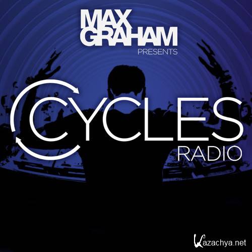 Max Graham presents - Cycles Radio Show 230 (2015-30-01)