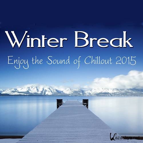 Winter Break - Enjoy the Sound of Chillout 2015 (2015)