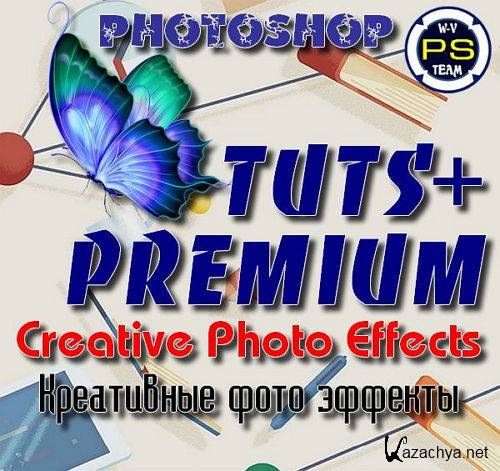  Tuts+ Premium - Creative Photo Effects in Adobe Photoshop (2015) 