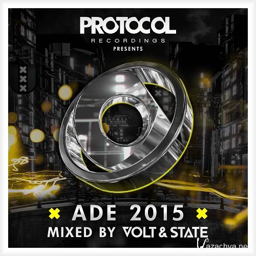 Protocol Presents: ADE 2015 (Mixed By Volt & State) (2015)