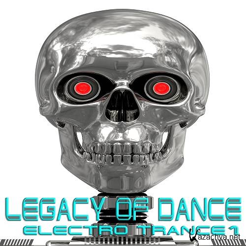 Legacy of Dance, Vol.1 (Electro Trance) (2015)