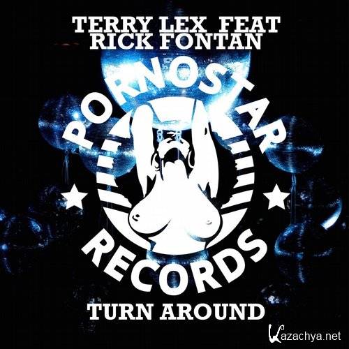 Terry Lex Feat. Rick Fontan - Turn Around (2015)