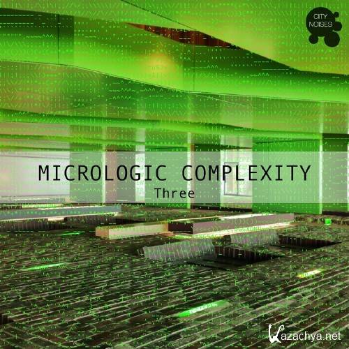 Micrologic Complexity Three - A Deep Minimalistic House Cosmos (2015)