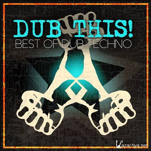 Dub This!: Best Of Dub Techno (2015)