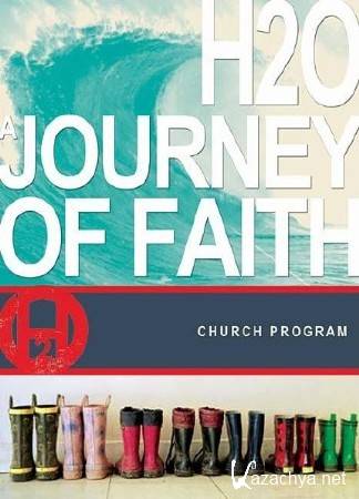 H2O -   (10   10) / H2O: A Journey of Faith (2006) WEBRip