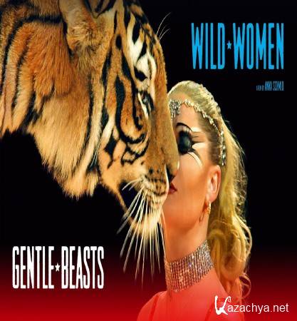  :   / Wild Women: Gentle Beasts (2015) SATRip