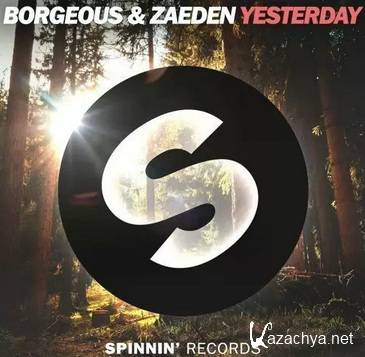 Borgeous & Zaeden - Yesterday (Original Mix)