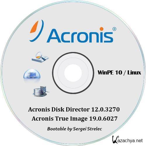 Acronis Disk Director 12.0.3270 / Acronis True Image 19.0.6027 Bootable by Sergei Strelec (2015/RUS)