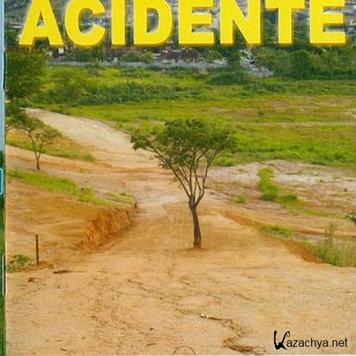 Acident -  (1990 - 2012)