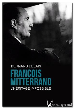  .   / Mitterrand, l'heritage impossible (2015) DVB