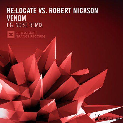 Re:locate & Robert Nickson - Venom (F.G. Noise Remix) (2016)
