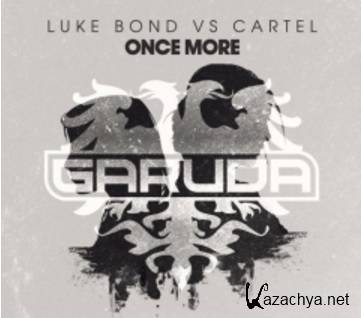 Luke Bond vs Cartel - Once More (Radio Edit) 2016 [  2016]