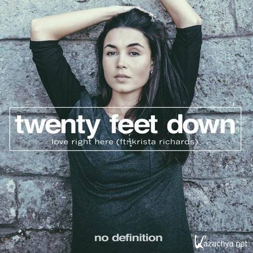 Twenty feet. Down feat. Krista Richards - Love Right Here [  2016, Mp3 ]