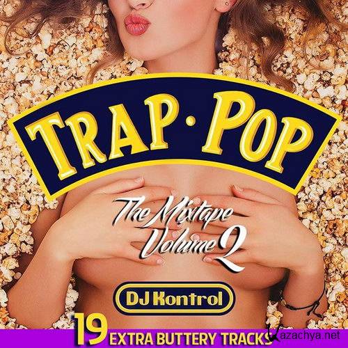 DJ Kontrol - Trap Pop The Mixtape Vol. 2 (2015)