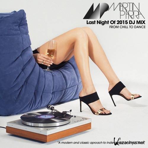 Martin Parra - Last Night Of 2015 DJ Mix (2016)