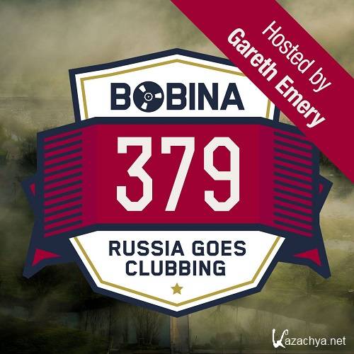 Bobina - Russia Goes Clubbing Episode 379 (2016-01-16) (Hosted by Gareth Emery)