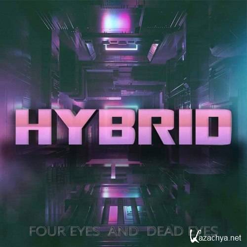 Four Eyes & Dead Eyes - Hybrid [  2016, Mp3 ]