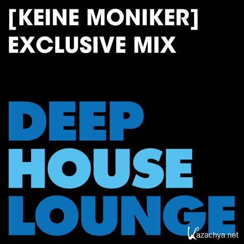 Keine Moniker - DeepHouseLounge Exclusive Mix (2016)