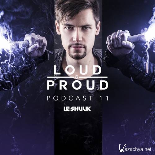 Le Shuuk - Loud & Proud Podcast 11 (2015)