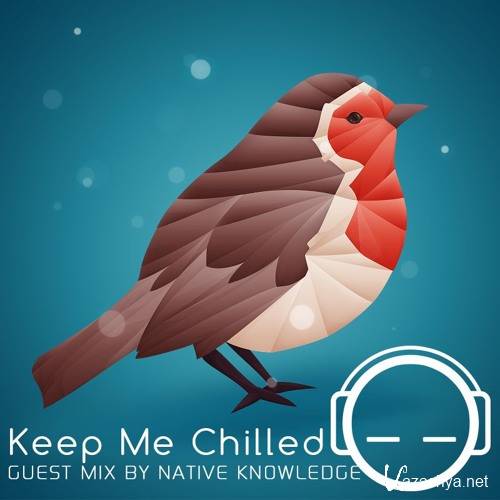 Native Knowledge - Keep Me Chilled January (2016)