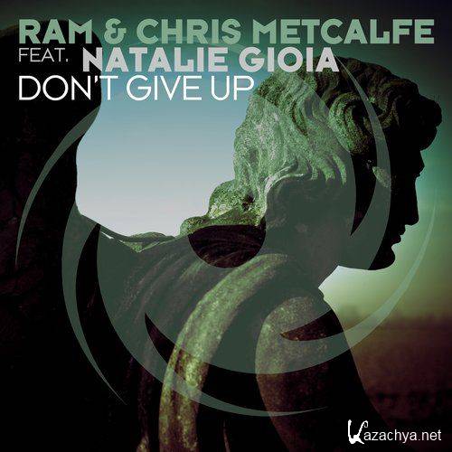 Ram & Chris Metcalfe & Natalie Gioia - Don't Give Up (2016)