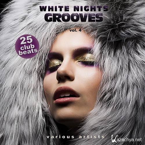 White Nights Grooves, Vol. 4 (25 Club Beats) (2016)