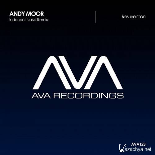 Andy Moor - Resurrection (Indecent Noise Remix) (2016)